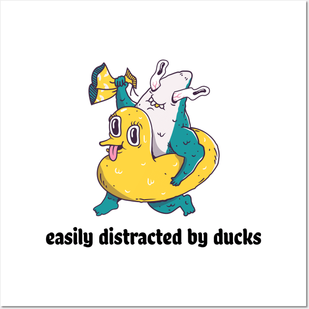 Easily distracted by ducks Wall Art by Art Designs